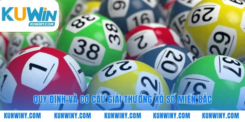 Cấu trúc vận hành và phần thưởng của xổ số miền Bắc