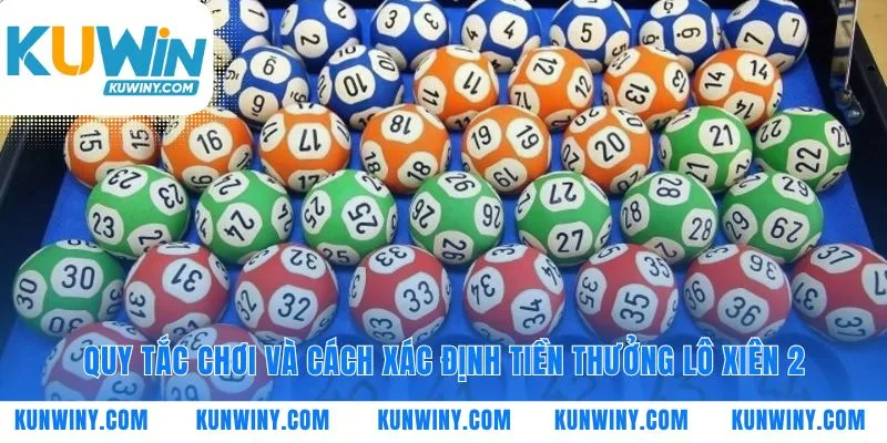 Hiểu rõ quy tắc để chinh phục game lô xiên 2